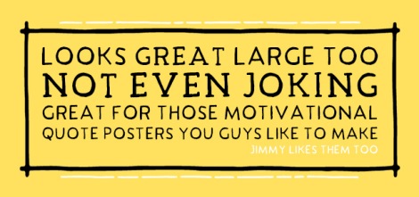 A quote about how the Jimmy free font looks in larger sizes